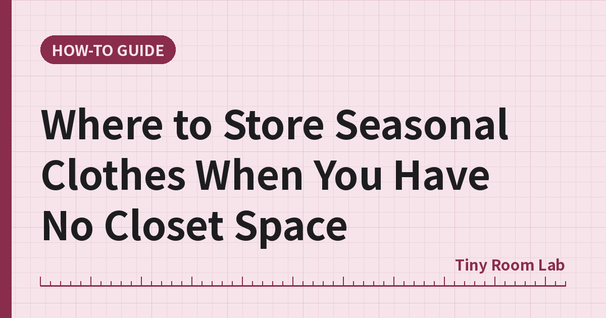Where to Store Seasonal Clothes When You Have No Closet Space